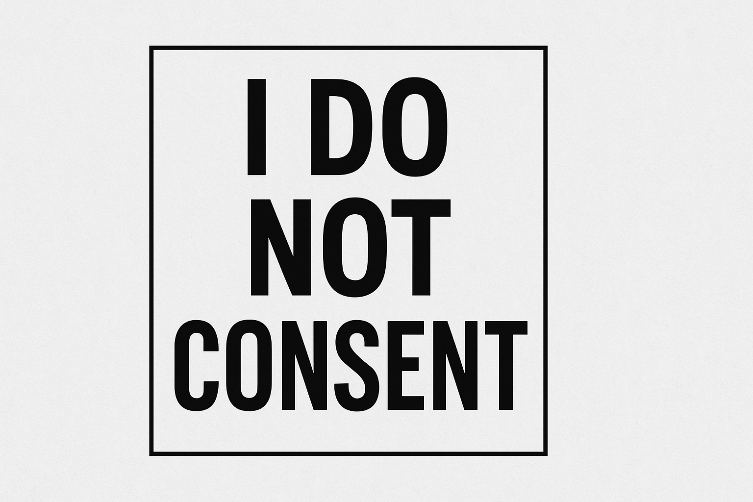 I Do Not Consent: Corporations Must Follow the Same Rules as Government