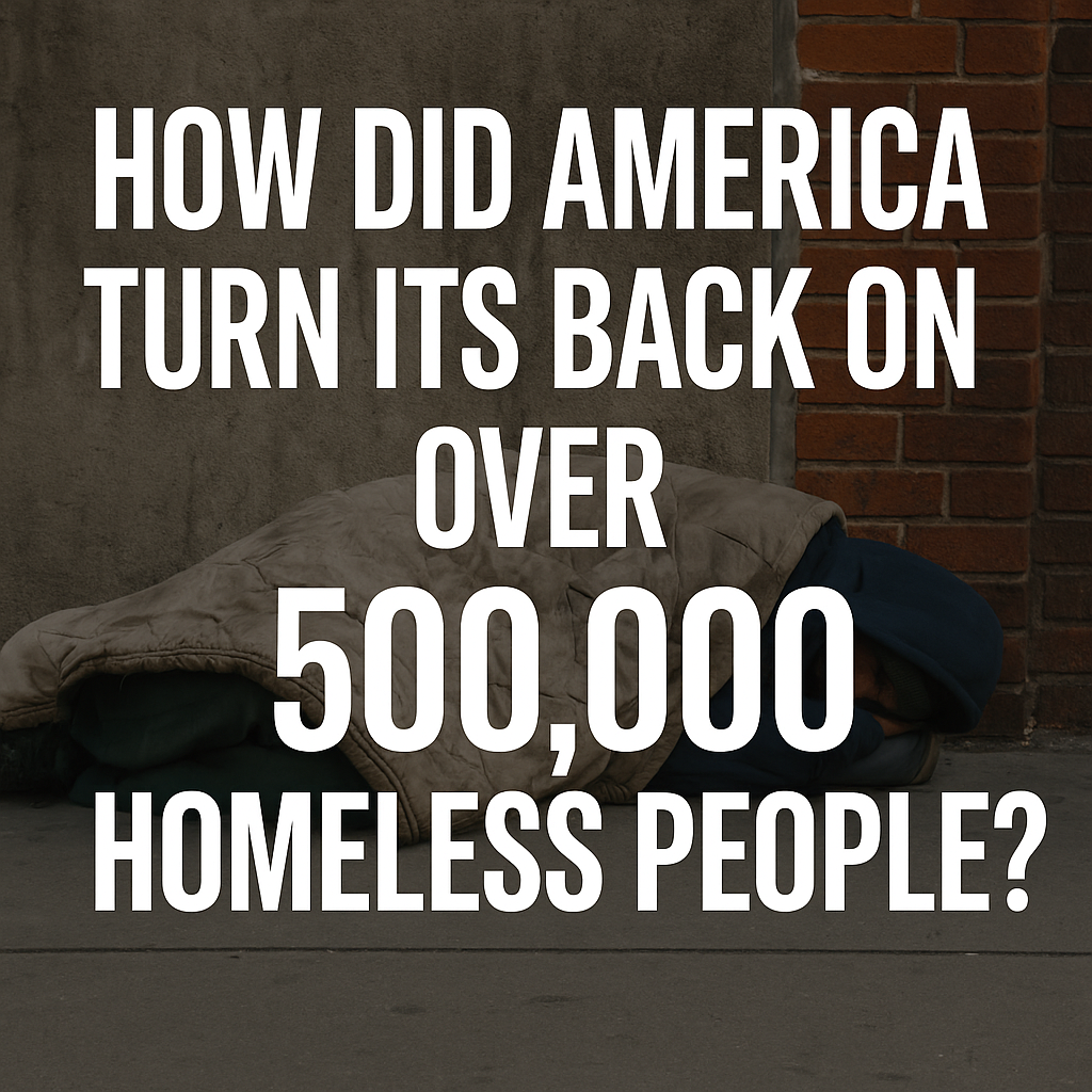 How Did America Turn Its Back on Over 771,480 Homeless People?